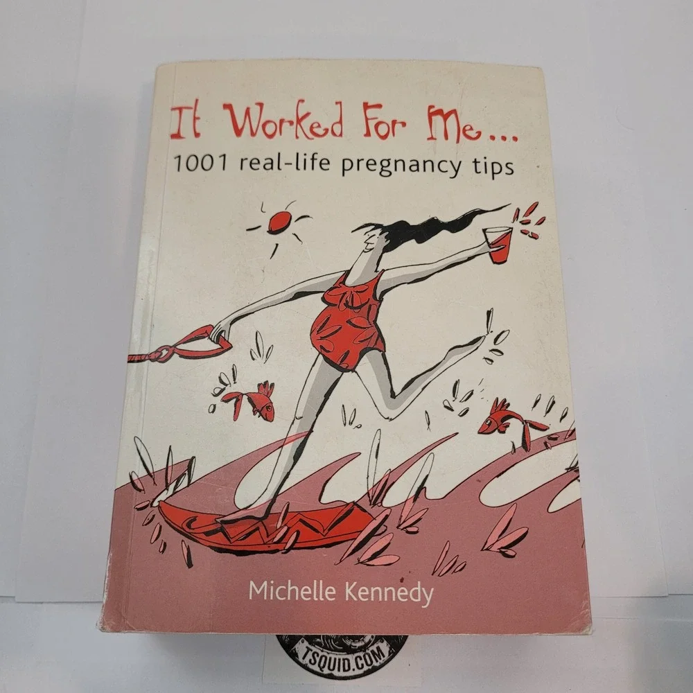 Barron's‎ It Worked For Me 1001 Real-Life Pregnancy Tips Michelle Kennedy Book